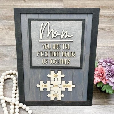 Personalized Mom You Are The Piece That Holds Us Together Puzzles Pieces Name Sign Mother's Day